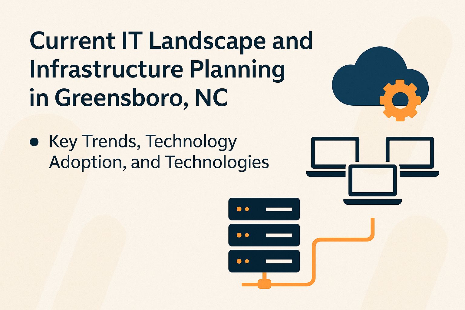 Current IT Landscape and Infrastructure Planning in Greensboro, NC
